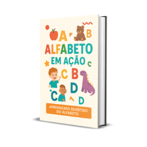 Alfabeto em Ação (Arquivo PDF): O Alfabeto que Ganha Vida!